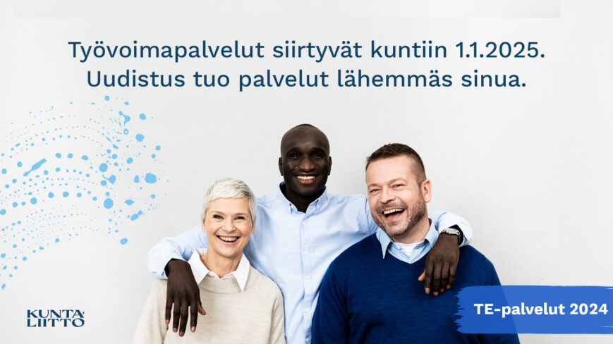 työvoimapalvelut siirtyvät kuntiin 1.1.2025. Uudistus tuo palvelut lähemmäs sinua.